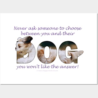 Never ask someone to choose between you and their dog you won't like the answer - Havanese dog oil painting word art Posters and Art